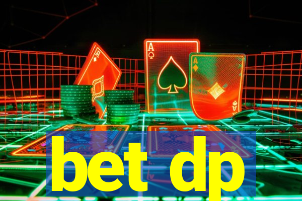 bet dp